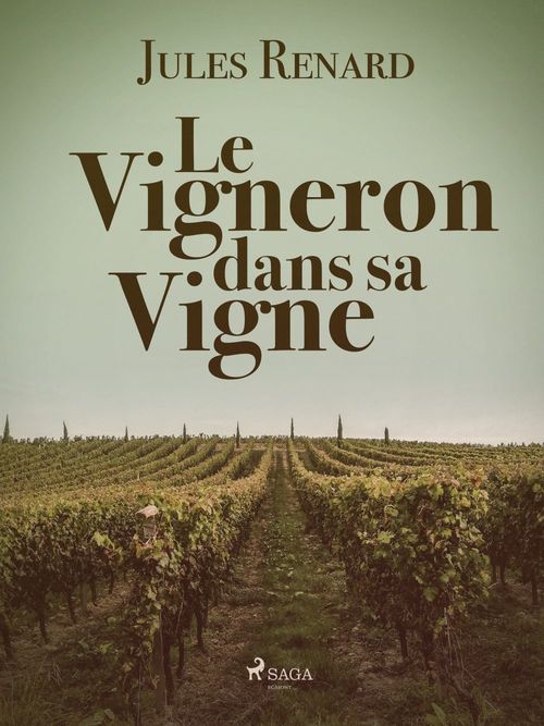 Couverture ebook de Le Vigneron dans sa Vigne, de Jules Renard
