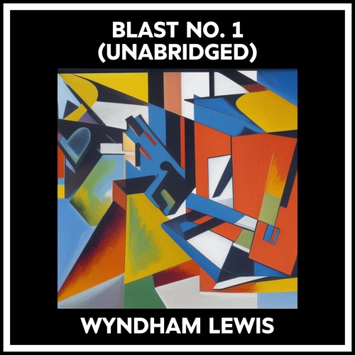 Couverture audiobook de Blast No. 1 (Unabridged), de Wyndham Lewis