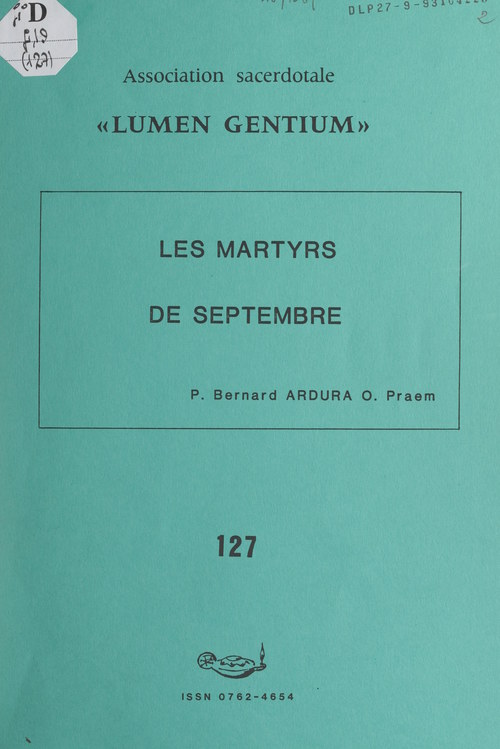 Couverture ebook de Les martyrs de septembre : Jean-Marie du Lau, François-Joseph de La Rochefoucauld, Pierre-Louis de La Rochefoucauld et leurs 188 compagnons martyrs, de Bernard Ardura
