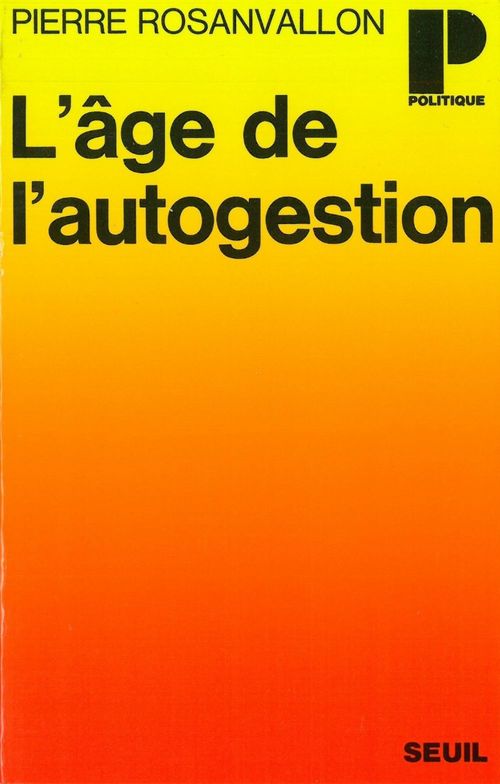 ebook cover of L'âge de l'autogestion - Ou la politique au poste de commandement, by Rosanvallon Pierre