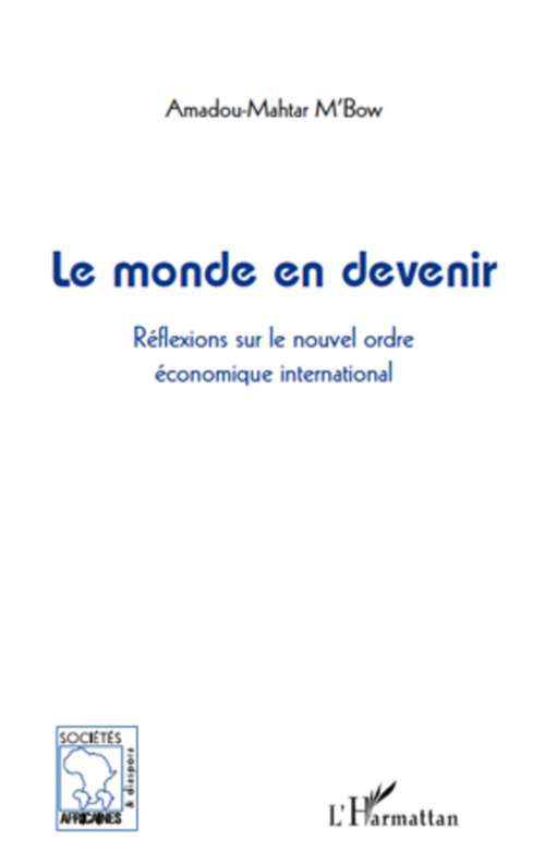 Couverture ebook de Le monde en devenir, de Amadou Mahtar M'Bwo