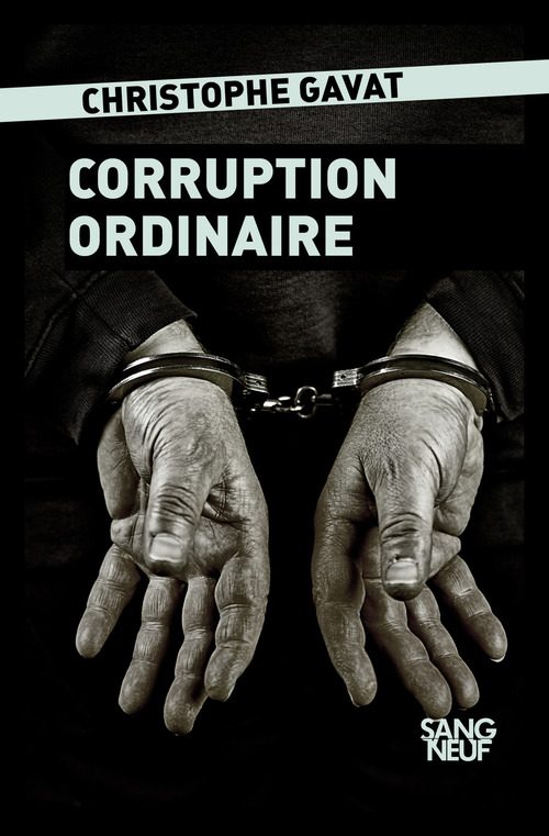 Couverture ebook de Corruption ordinaire, de Christophe Gavat