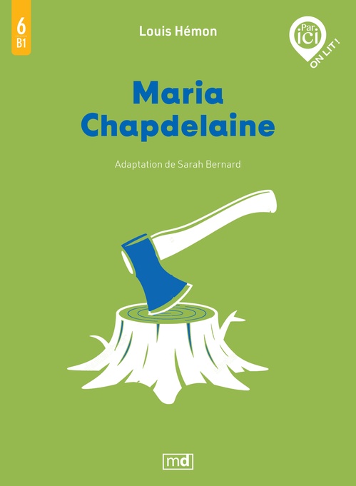 Couverture ebook de Maria Chapdelaine, Niveau B1 / 6, de Louis Hémon