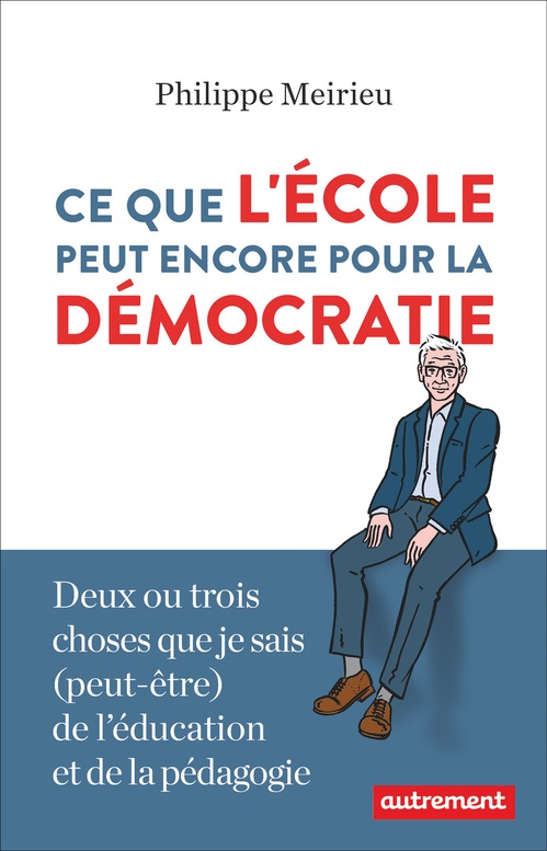 Couverture ebook de Ce que l'école peut encore pour la démocratie, de Philippe Meirieu