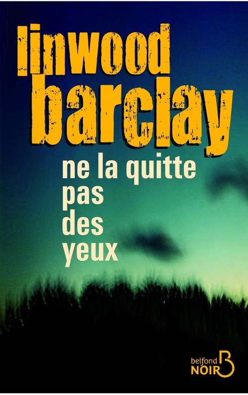 ebook cover of Ne la quitte pas des yeux, by Linwood Barclay