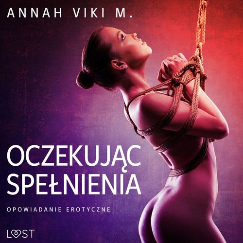Couverture audiobook de Oczekujac spelnienia - opowiadanie erotyczne, de Annah Viki M.