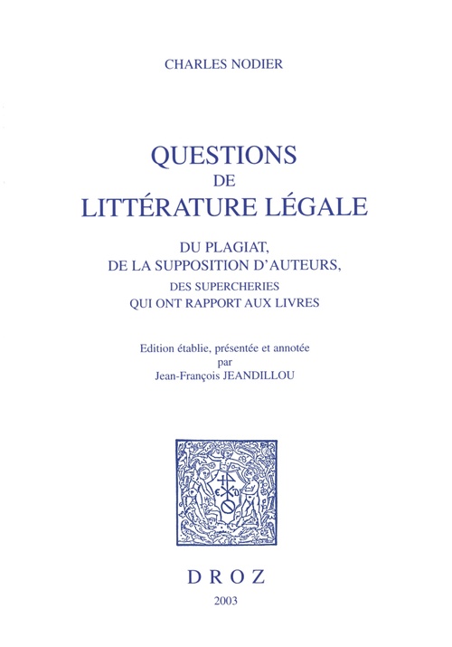 ebook cover of Questions de littérature légale : du plagiat, de la supposition d´auteurs, des supercheries qui ont rapport aux livres, by Nodier Charles