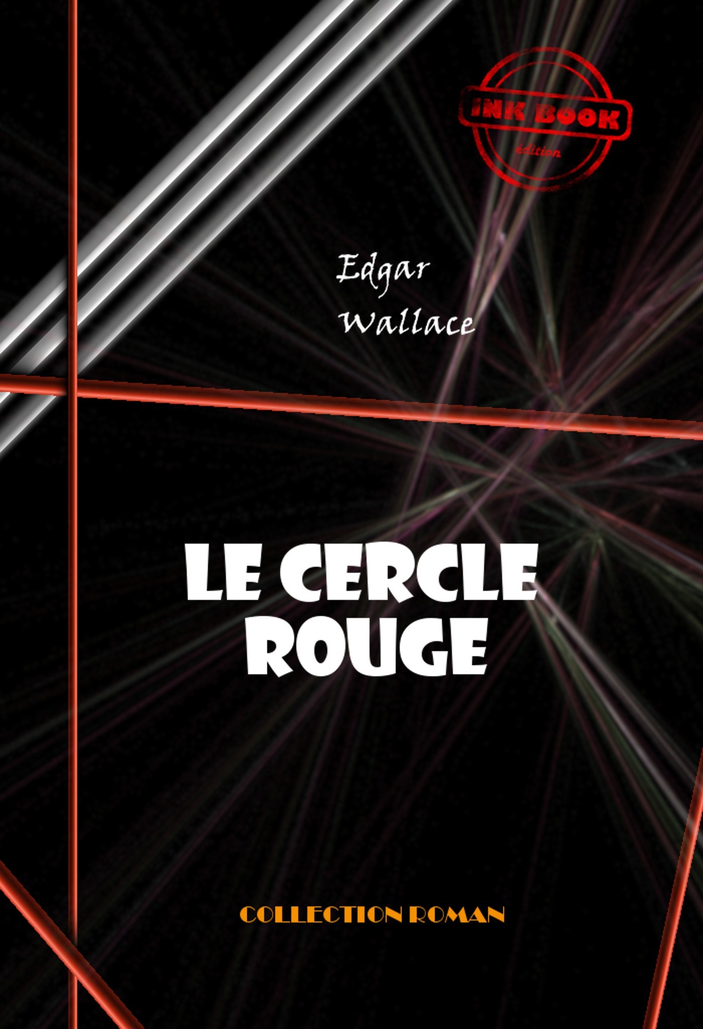 ebook cover of Le cercle rouge [édition intégrale revue et mise à jour], by Edgar Wallace