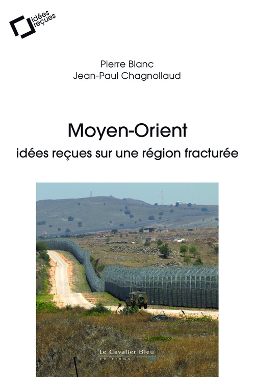 Couverture ebook de Moyen-orient, idees recues sur une region fracturee, de Pierre Blanc