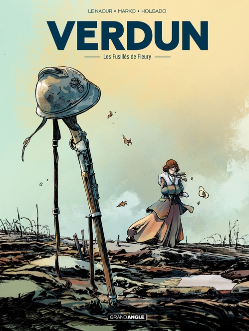 Couverture ebook de Verdun - Tome 3 - Les fusillés de Fleury, de Jean-Yves Le Naour, Holgado, Marko