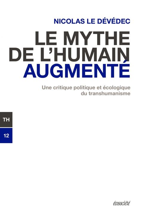 Couverture ebook de Le mythe de l'humain augmenté, de Nicolas Le Dévédec