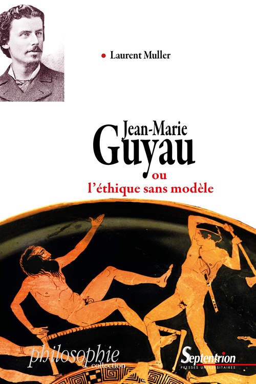 Couverture ebook de Jean-Marie Guyau ou l´éthique sans modèle, de Laurent Muller