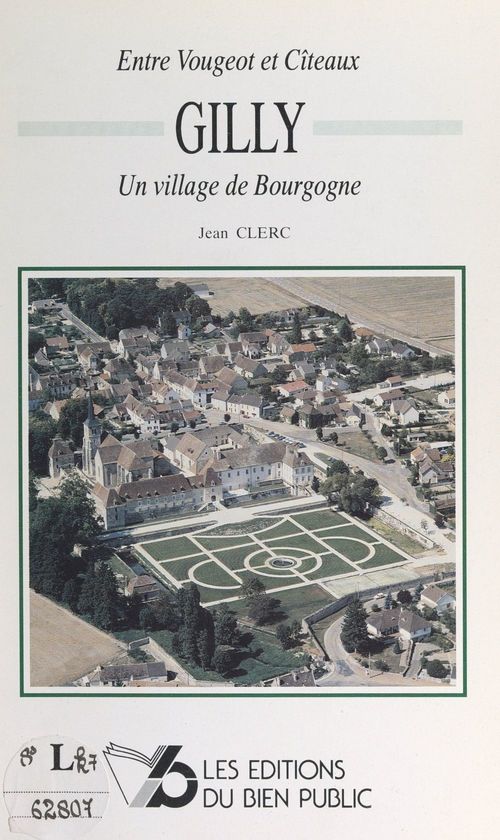 Couverture ebook de Entre Vougeot et Cîteaux : Gilly, un village de Bourgogne, de Jean Clerc