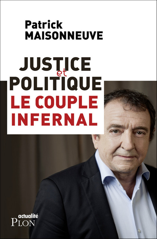ebook cover of Justice et politique, le couple infernal, by Patrick Maisonneuve