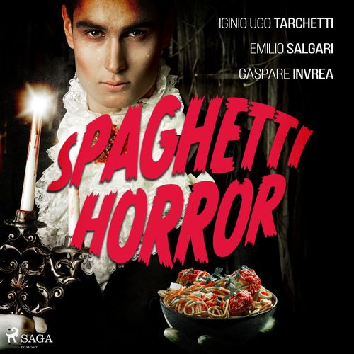 audiobook cover of Spaghetti horror, by Emilio Salgari, Gaspare Invrea, Iginio Ugo Tarchetti