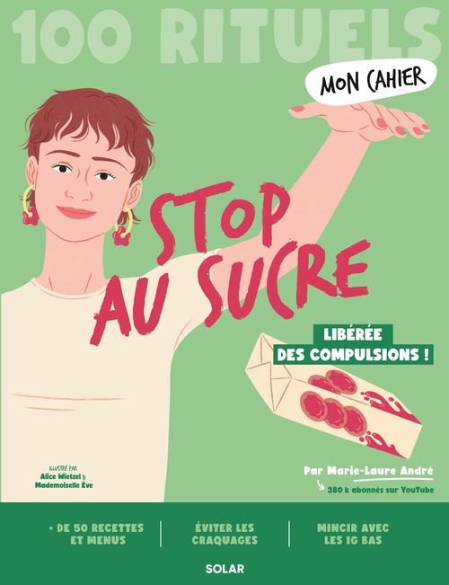 Couverture ebook de Mon Cahier 100 rituels - Stop au sucre, de Marie-Laure André, Mademoiselle Ève, Alice Wietzel