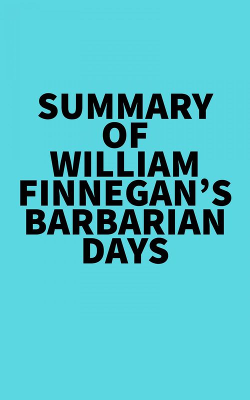 ebook cover of Summary of William Finnegan's Barbarian Days, by Everest Media