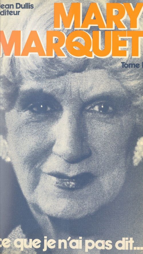 Couverture ebook de Ce que je n'ai pas dit..., de Mary Marquet