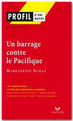 Couverture ebook de Profil - Duras (Marguerite) : Un Barrage contre le Pacifique, de Gisèle Guillo