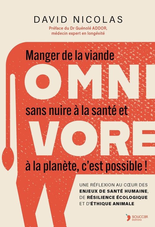 Couverture ebook de Omnivore : Manger de la viande sans nuire à la santé et la planète, c'est possible !, de David Nicolas