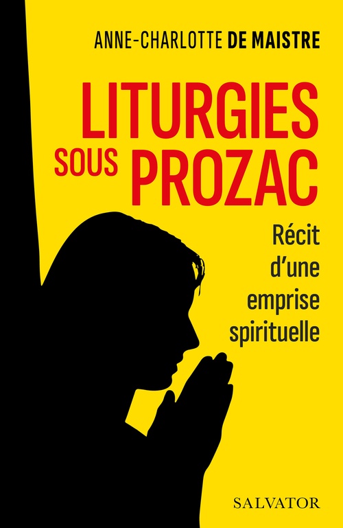 Couverture ebook de Liturgies sous prozac : Récit d'une emprise spirituelle, de Anne-Charlotte de Maistre