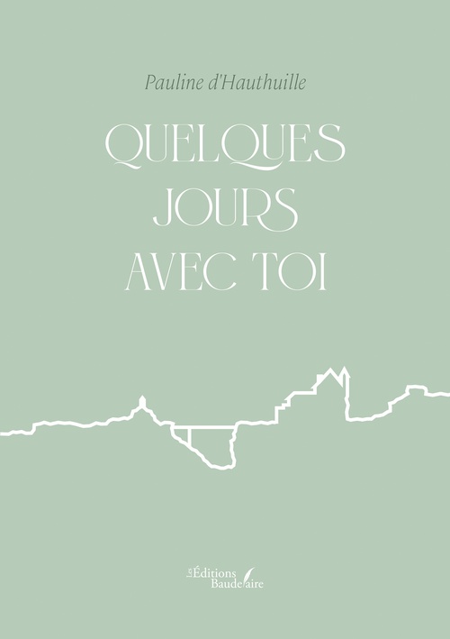 ebook cover of Quelques jours avec toi, by Pauline d´Hauthuille