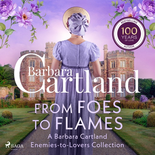 Couverture audiobook de From Foes to Flames: A Barbara Cartland Enemies-to-Lovers Collection, de Barbara Cartland