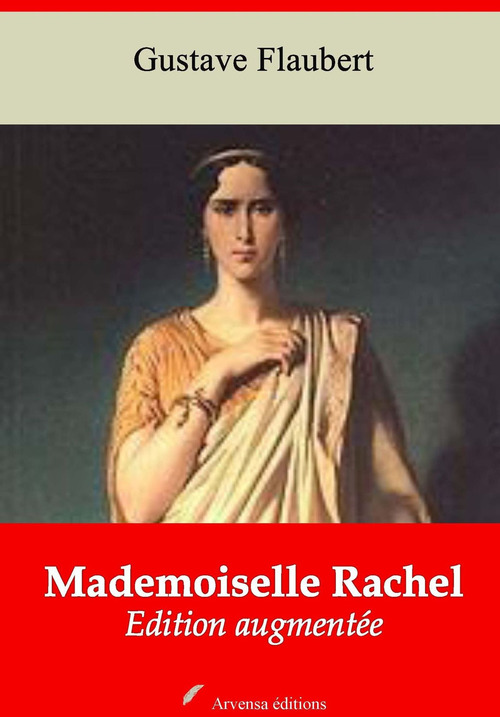 Couverture ebook de Mademoiselle Rachel - suivi d'annexes, de Gustave Flaubert