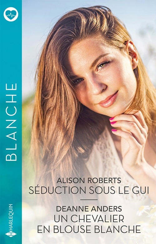 Couverture ebook de Séduction sous le gui - Un chevalier en blouse blanche, de Deanne Anders, Alison Roberts
