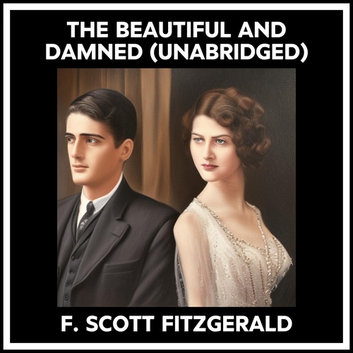 audiobook cover of The Beautiful And Damned (Unabridged), by F. Scott FITZGERALD