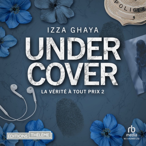 Couverture audiobook de La Vérité à tout prix - Undercover T2, de Izza Ghaya