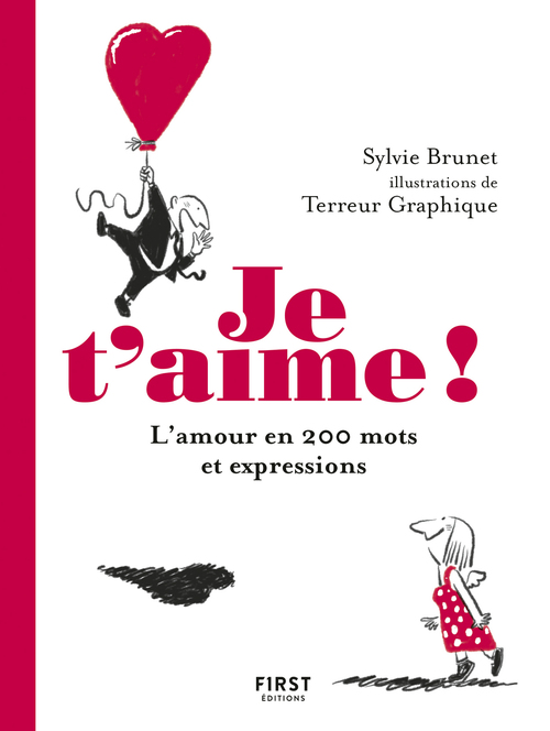 Couverture ebook de Je t'aime ! - L'amour en 200 mots et expressions, de Terreur Graphique, Sylvie Brunet