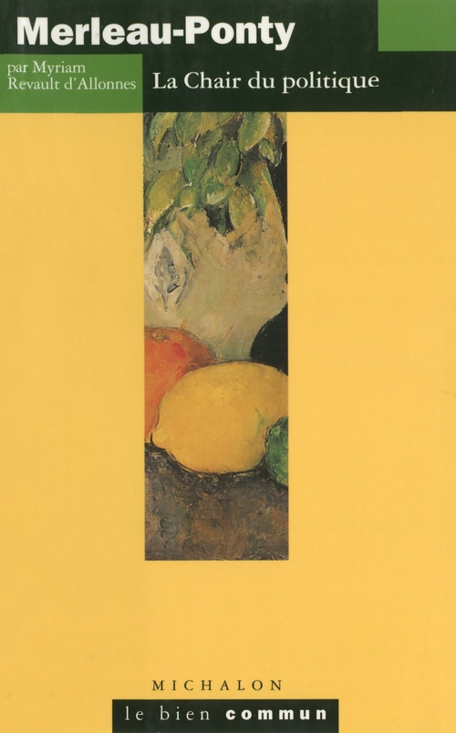Couverture ebook de Merleau-Ponty. La Chair du politique, de Laurence Engel, Antoine Garapon, Myriam Revault d'allonnes