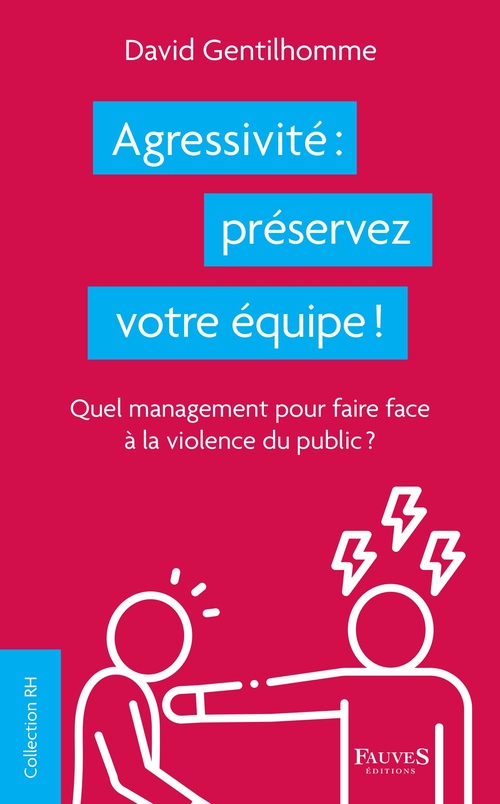 ebook cover of Agressivité : préservez votre équipe !, by David Gentilhomme