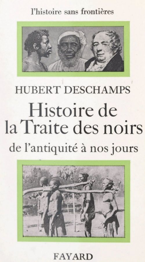 Couverture ebook de Histoire de la traite des Noirs : de l'Antiquité à nos jours, de Hubert Deschamps