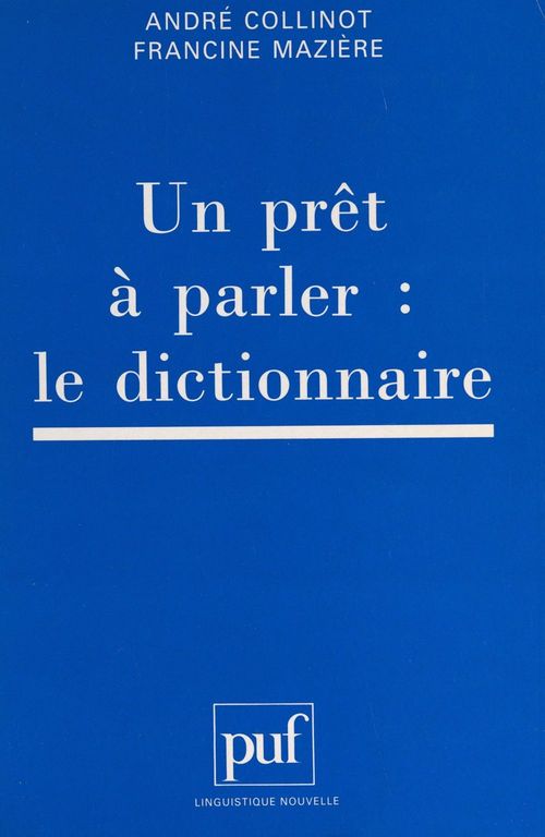ebook cover of Un prêt à parler : le dictionnaire, by Andre Collinot, Francine Maziere