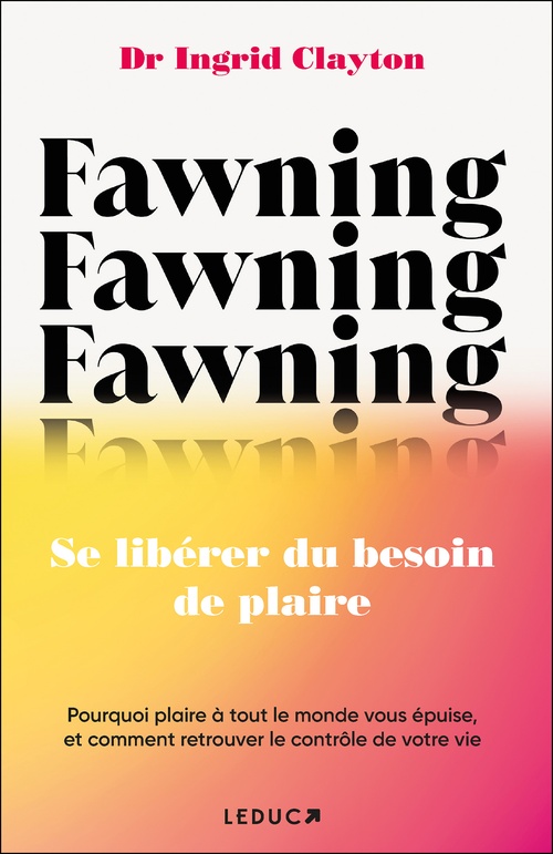 Couverture ebook de Fawning : Se libérer du besoin de plaire, de Ingrid Clayton