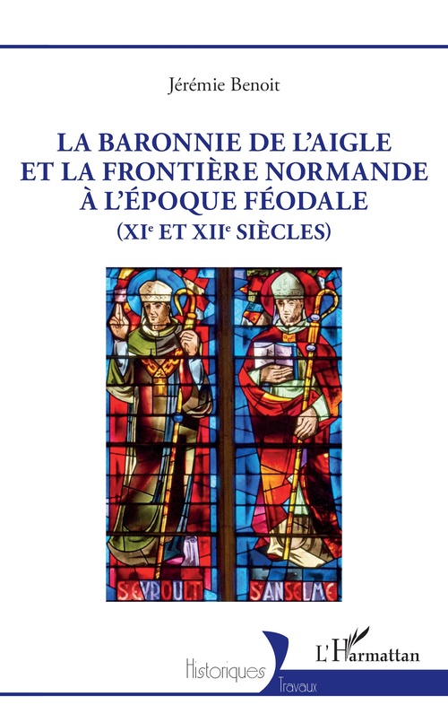 ebook cover of La baronnie de L´Aigle et la frontière normande à l´époque féodale (XIe et XIIe siècles), by Jérémie Benoit
