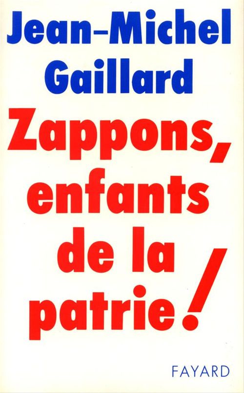 ebook cover of Zappons, enfants de la patrie !, by Jean-michel Gaillard