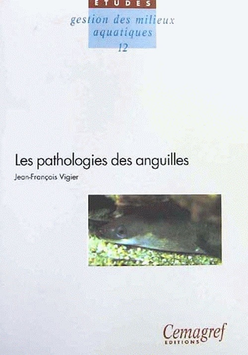 Couverture ebook de Les pathologies des anguilles, de J-F Vigier