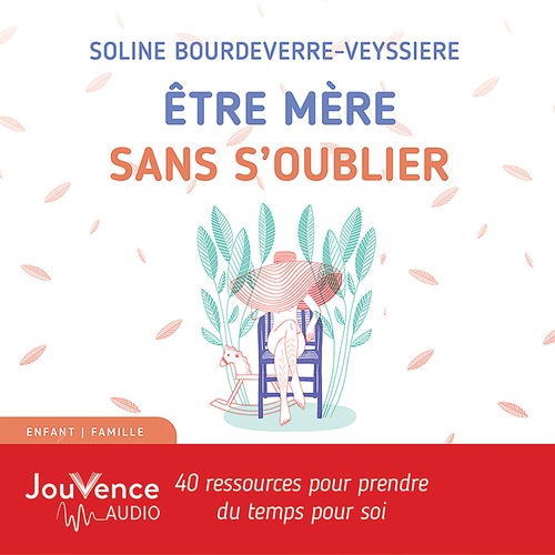 Couverture audiobook de Être mère sans s'oublier, de Soline Bourdeverre-Veyssiere