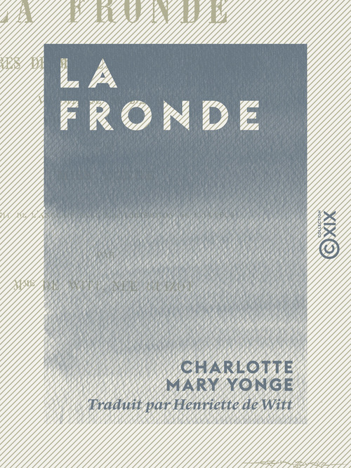 ebook cover of La Fronde - Mémoires de Marguerite de Ribaumont, vicomtesse de Bellaise, by Charlotte Mary Yonge
