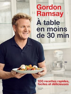 Couverture ebook de Gordon Ramsay - À table en moins de 30 minutes, de Gordon Ramsay