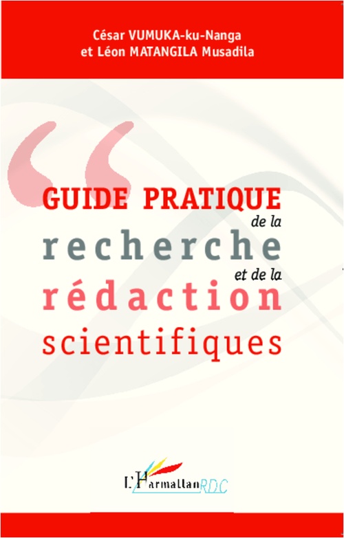 Couverture ebook de Guide pratique de la recherche et de la rédaction scientifiques, de Léon Matangila Musadila, Cesar Vumuka-Ku-Naga