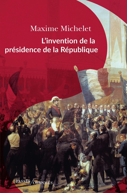 ebook cover of L´invention de la présidence de la République, by Maxime Michelet