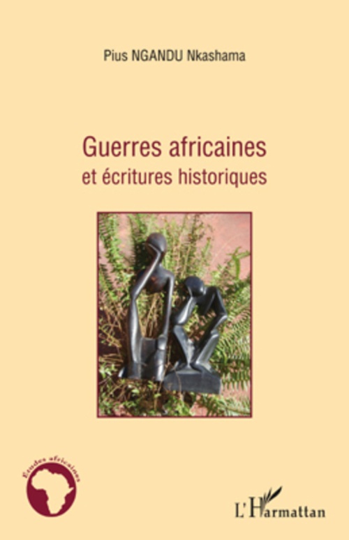 Couverture ebook de Guerres africaines et écritures historiques, de Pius Nkashama Ngandu
