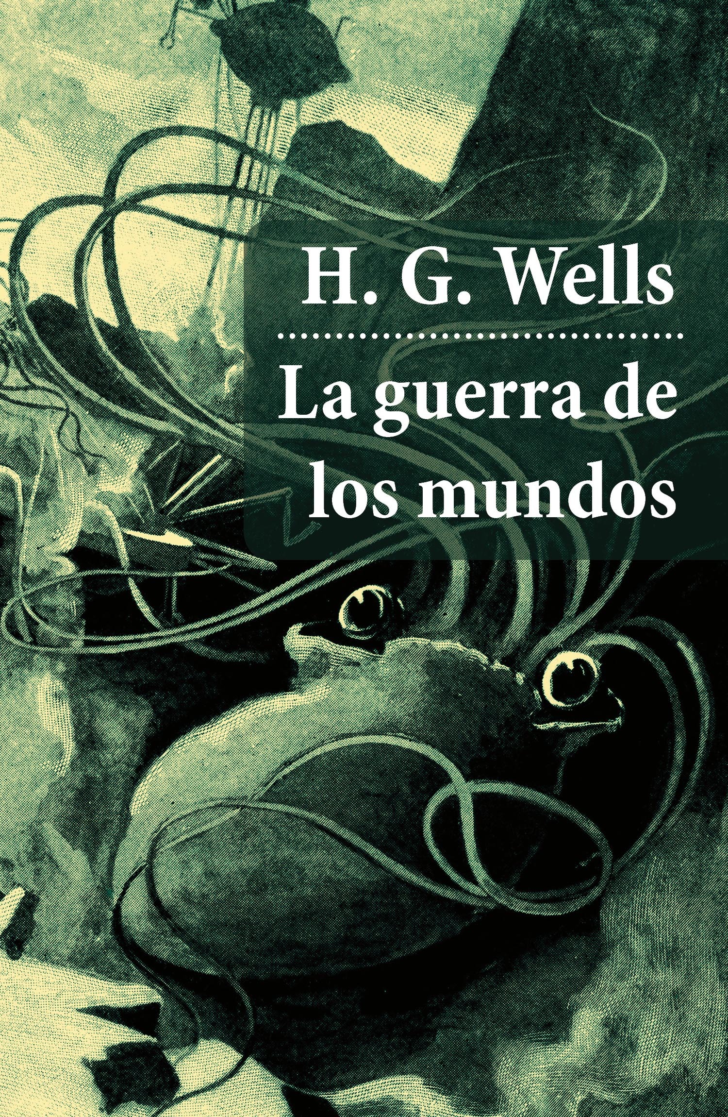 Couverture ebook de La guerra de los mundos (texto completo, con índice activo), de Herbert George Wells