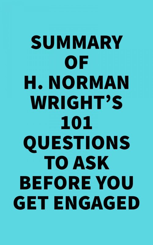 Couverture ebook de Summary of H. Norman Wright's 101 Questions to Ask Before You Get Engaged, de Everest Media