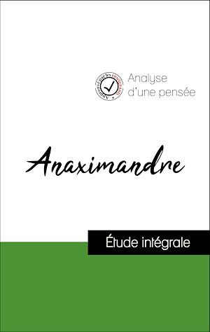 Couverture ebook de Analyse d'une pensée : Anaximandre (résumé et fiche de lecture plébiscités par les enseignants sur fichedelecture.fr), de Anaximandre