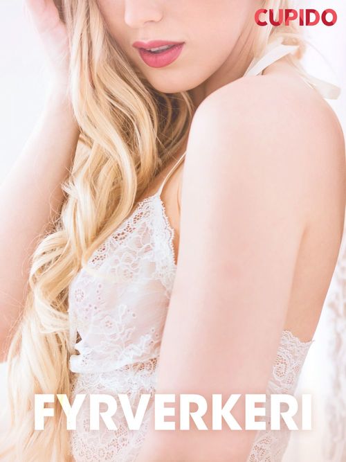 Couverture ebook de Fyrverkeri - erotiske noveller, de Cupido